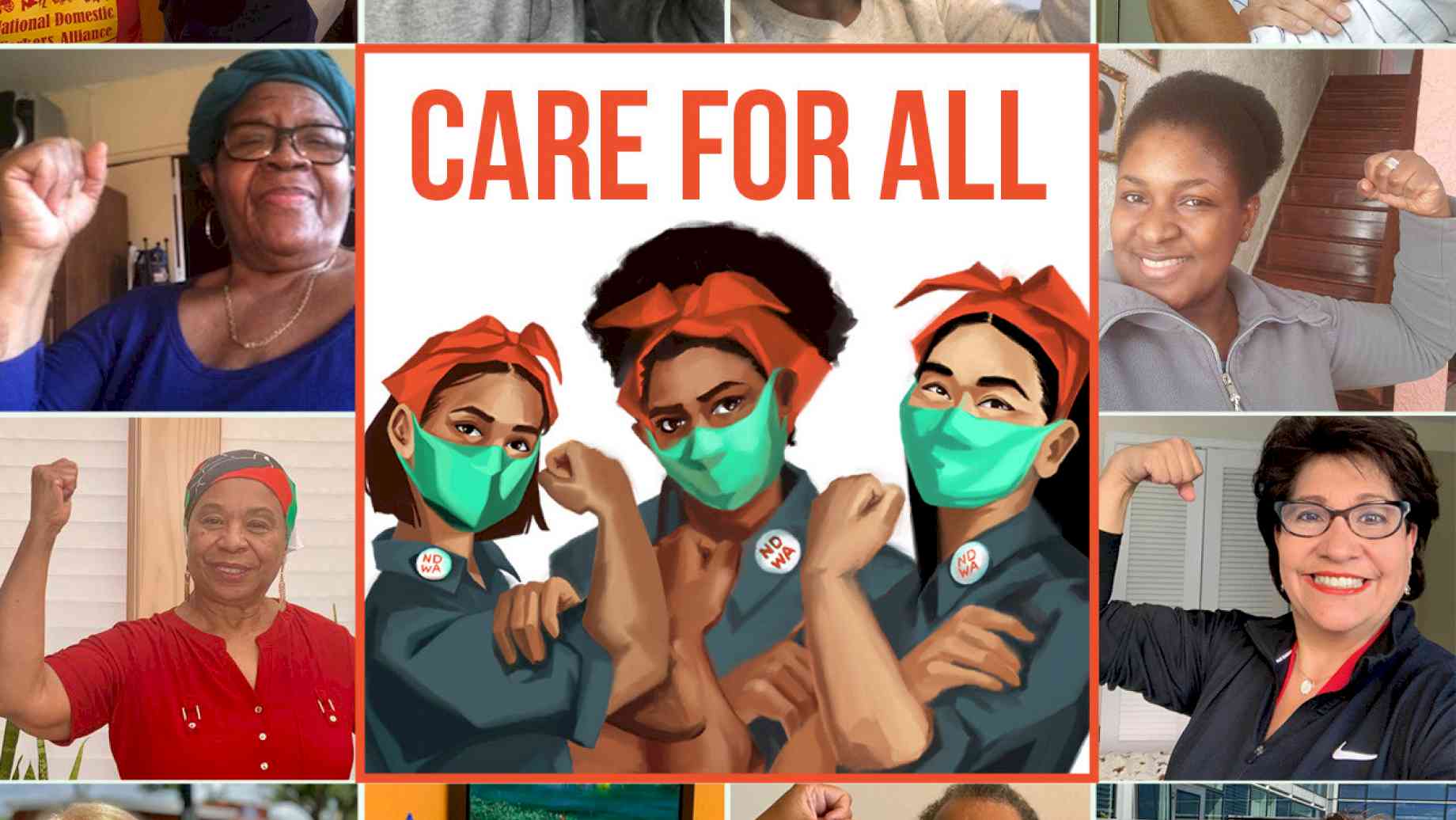 #careforall. A digital drawing of three women wearing face masks and coveralls, flexing their biceps like Rosie the Riveter, surrounded by photographs of women of color doing the same. Credit: The National Domestic Workers Alliance