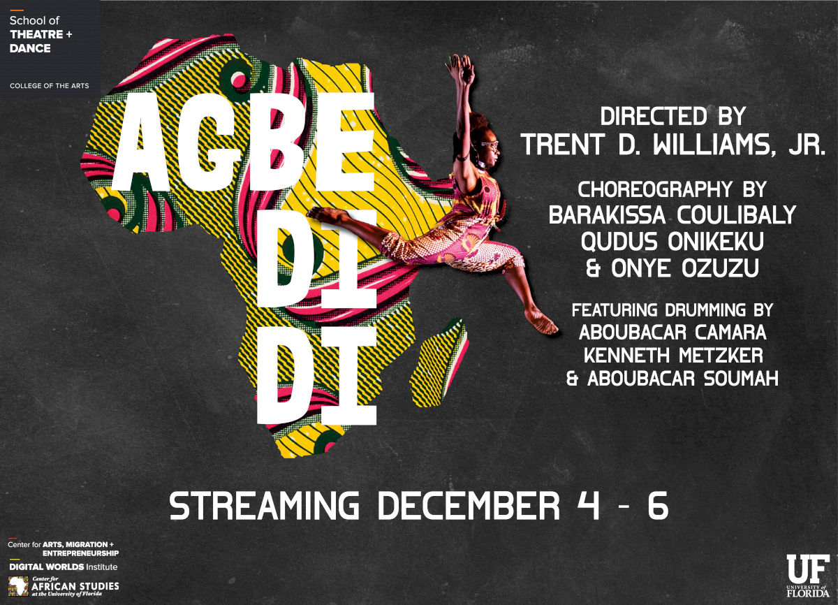 'Agbedidi' poster. Black chalky background with a yellow, pink and black abstract patterned Africa with a female dancer jumping out on the right side. Next to picture on the right, text reads: Agbedidi. Directed by Trent D. Williams, Jr. Choreography by Barakissa Coulibaly, Qudus Onikeku and Onye Ozuzu. Featuring drumming by Aboubacar Camara, Kenneth Metzker and Aboubacar Soumah. Below picture text reads: Streaming December 4- 6.