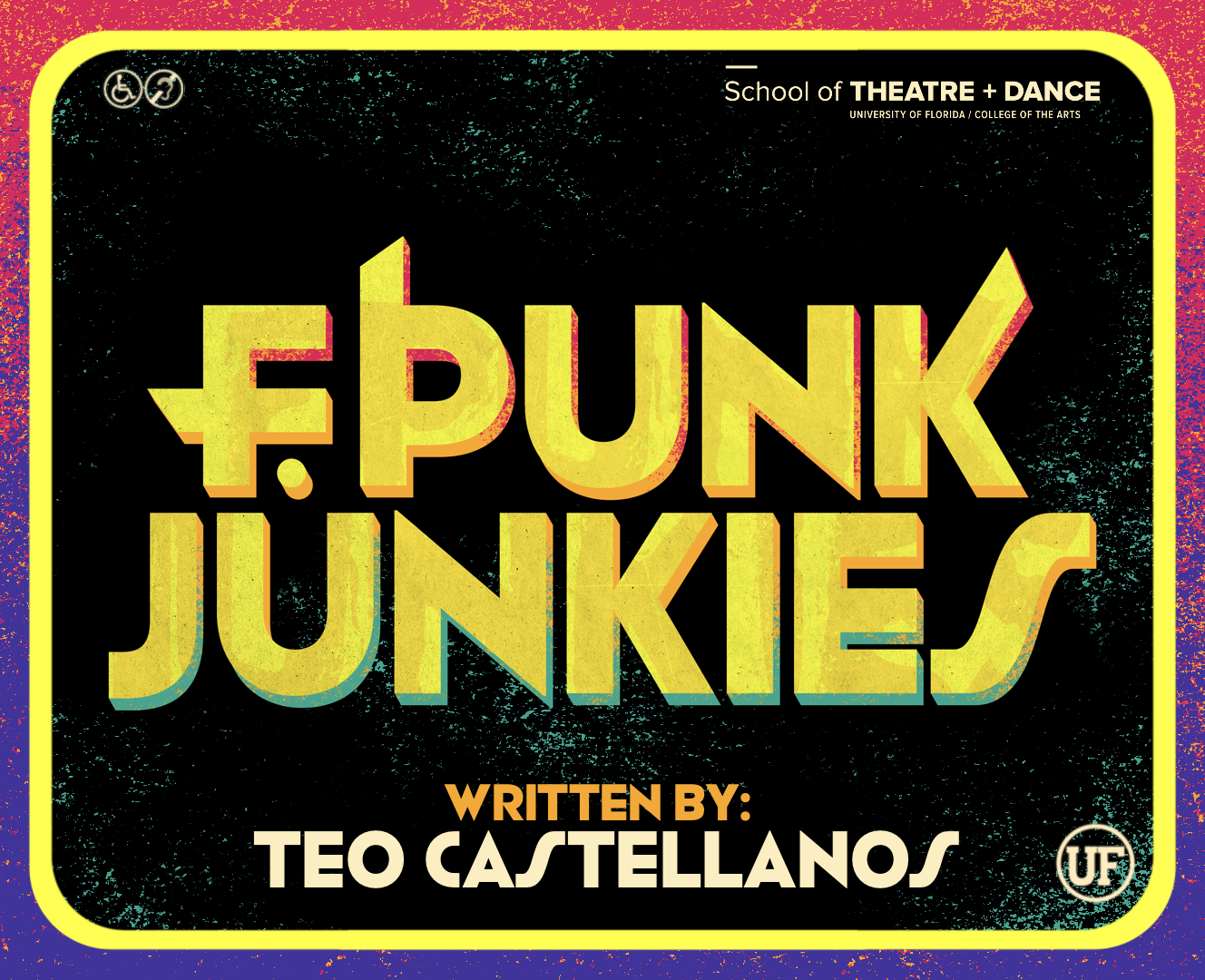 Promotional poster for F. Punk Junkies. The title appears in large, bold, distressed yellow letters with red and blue shadowing on a black textured background. A bright yellow border frames the image. Text in center reads “F.Punk Junkies Written by: Teo Castellanos."