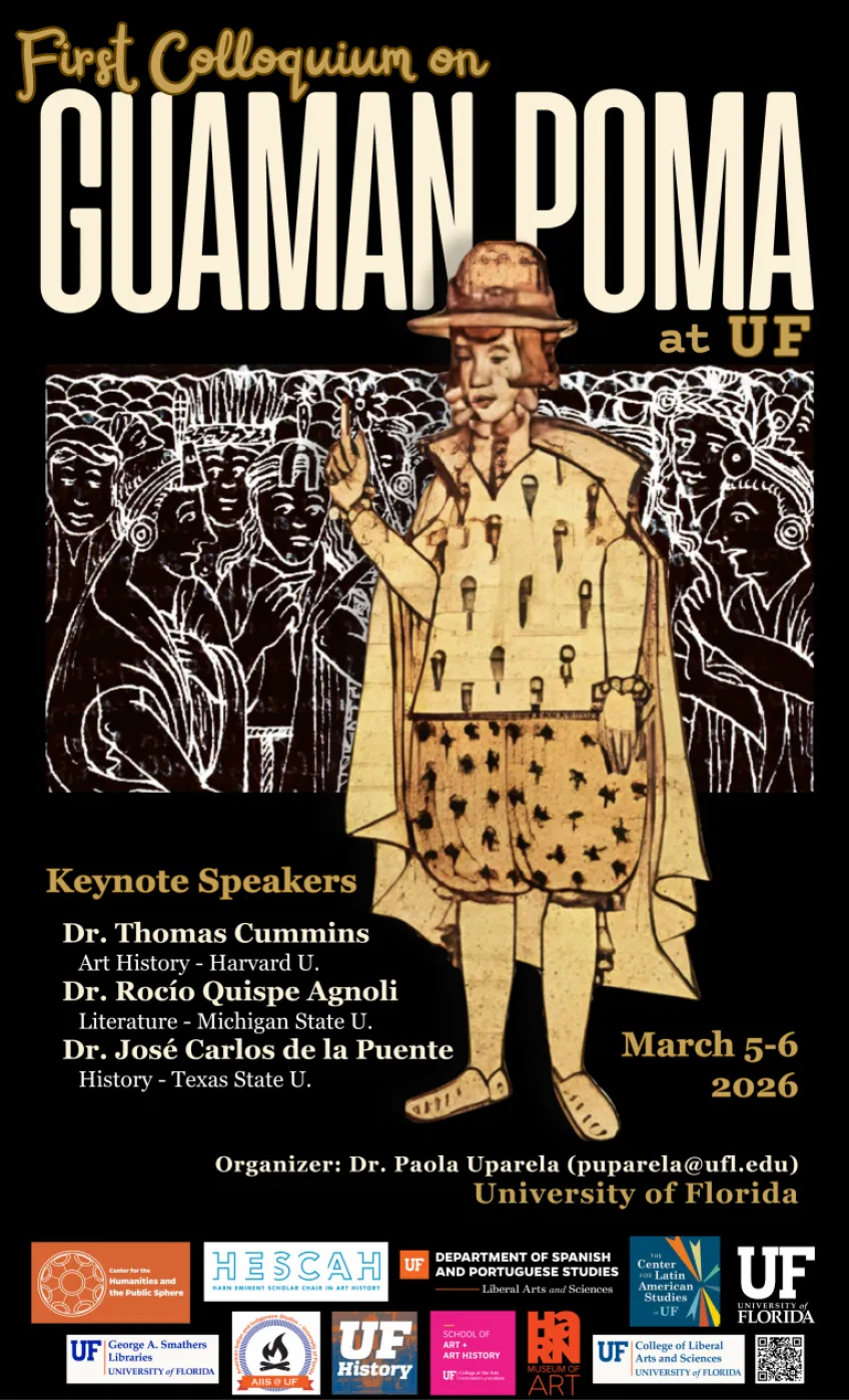 First Colloquium on Guaman Poma at UF March 5-6, 2026 University of Florida, Gainesville