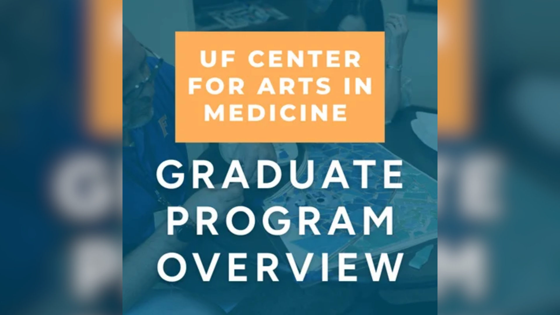Promotional title card for UF Center for Arts in Medicine, Graduate Program Overview